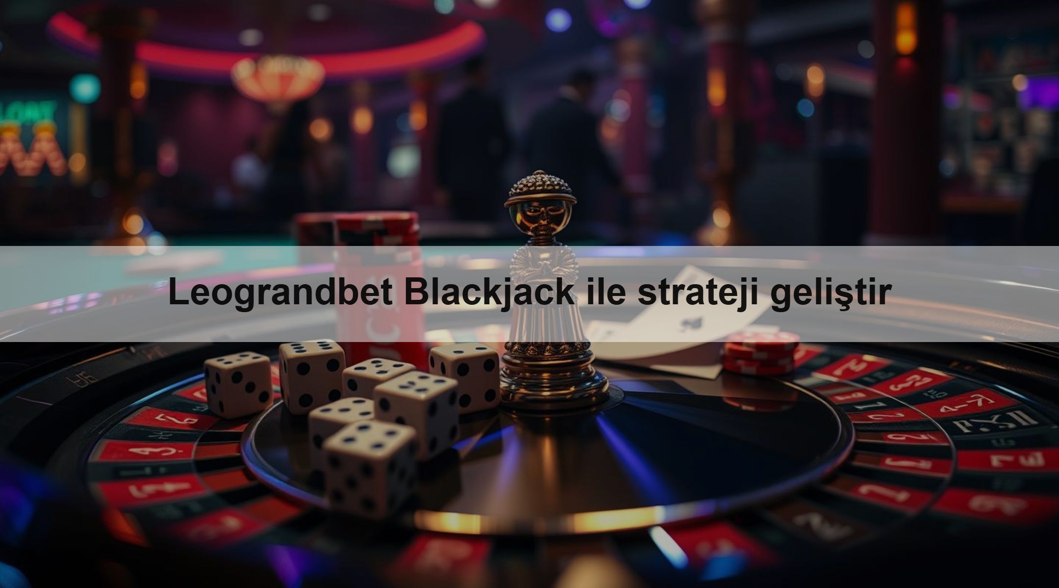 Leograndbet Blackjack ile strateji geliştir