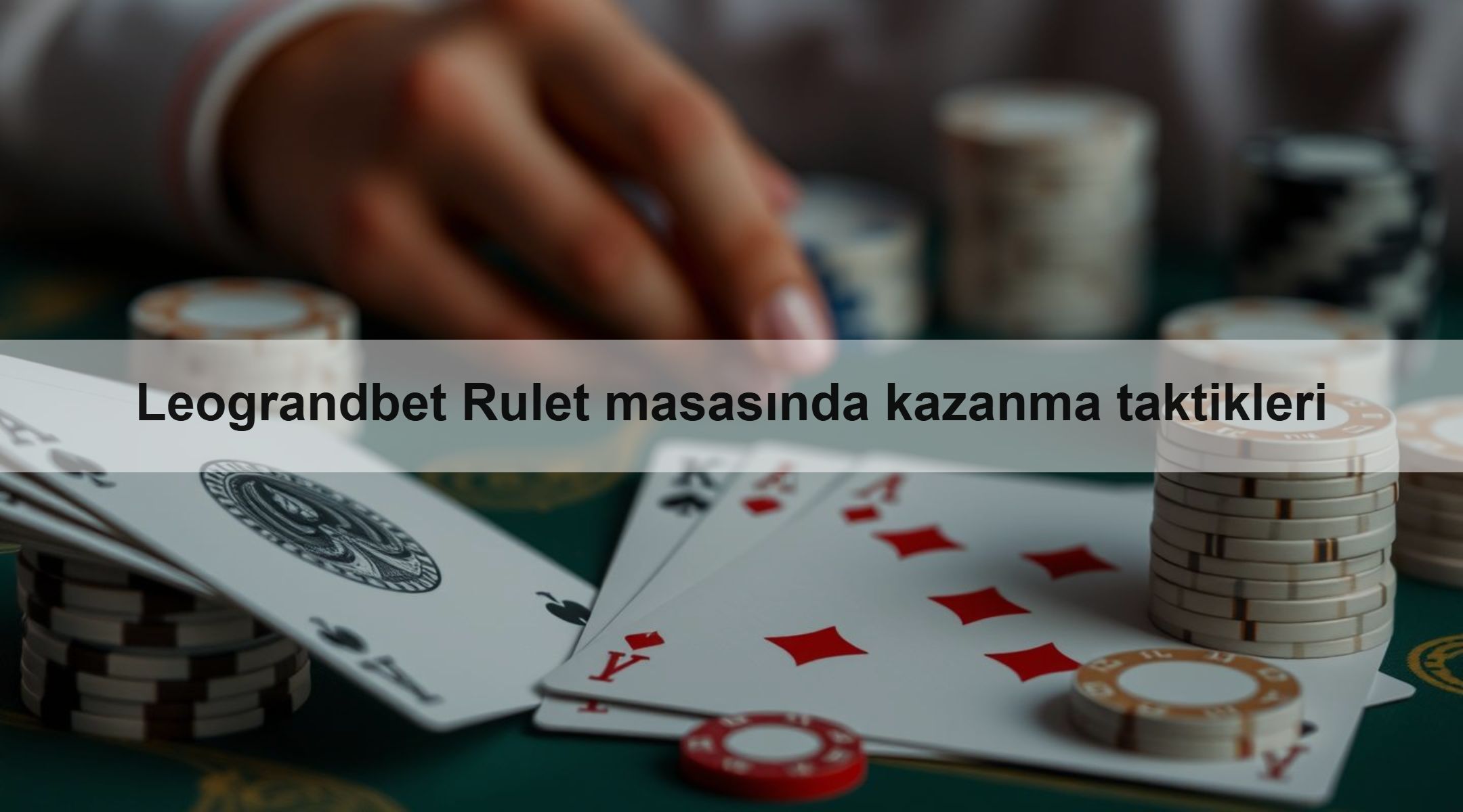 Leograndbet Rulet masasında kazanma taktikleri