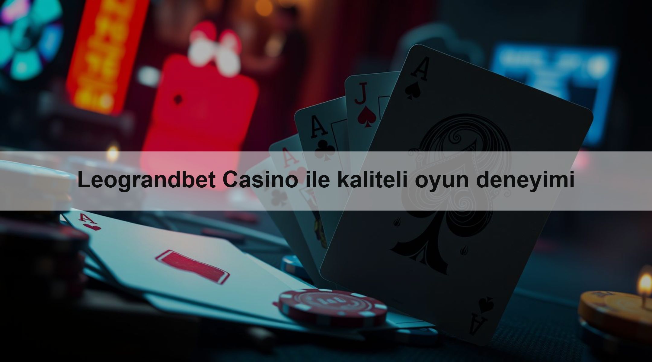 Leograndbet Casino ile kaliteli oyun deneyimi