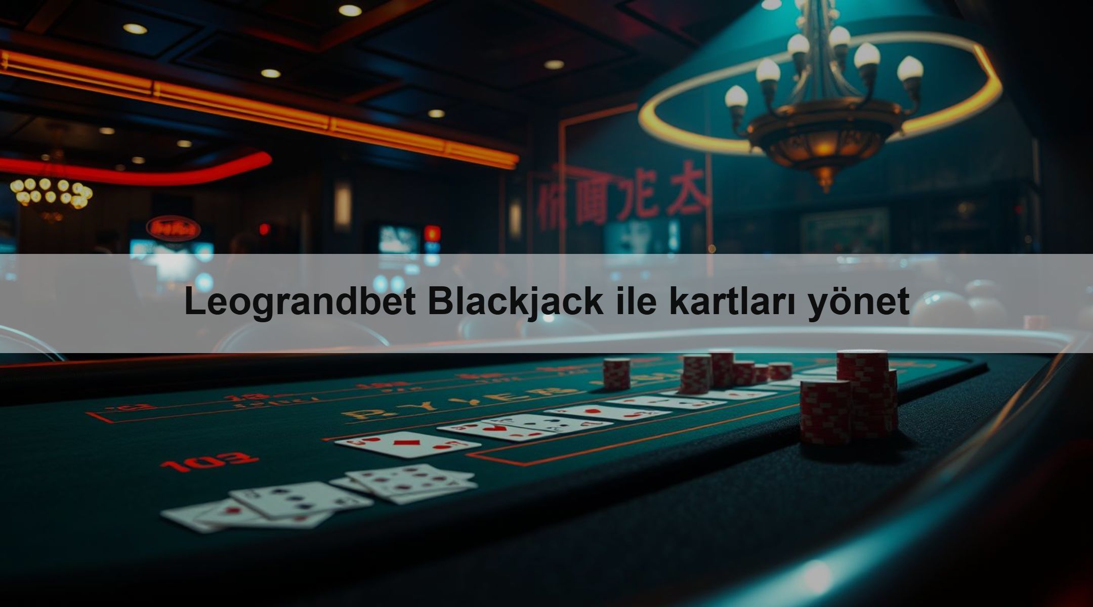 Leograndbet Blackjack ile kartları yönet